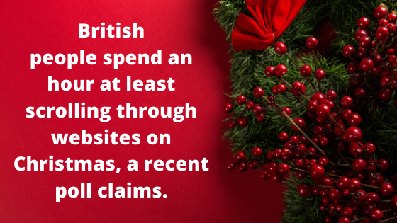 British people spend an hour at least scrolling through websites on Christmas, a recent poll claims.