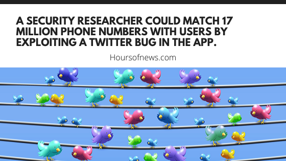 A security researcher could match 17 million phone numbers with users by exploiting a Twitter bug in the app.