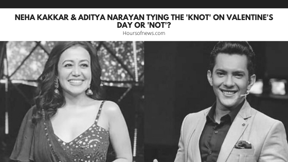 Neha Kakkar & Aditya Narayan tying the 'Knot' on Valentine's Day or 'Not'?
