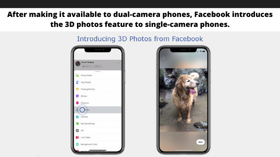 After making it available to dual-camera phones, Facebook introduces the 3D photos feature to single-camera phones.