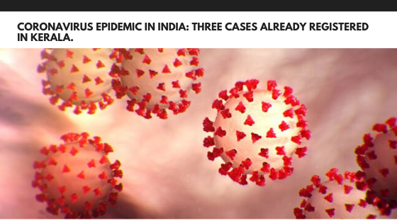 Coronavirus epidemic in India: Three cases already registered in Kerala.