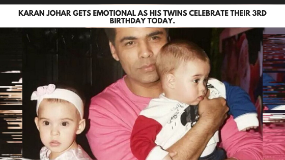 Karan Johar gets emotional as his twins celebrate their 3rd birthday today.