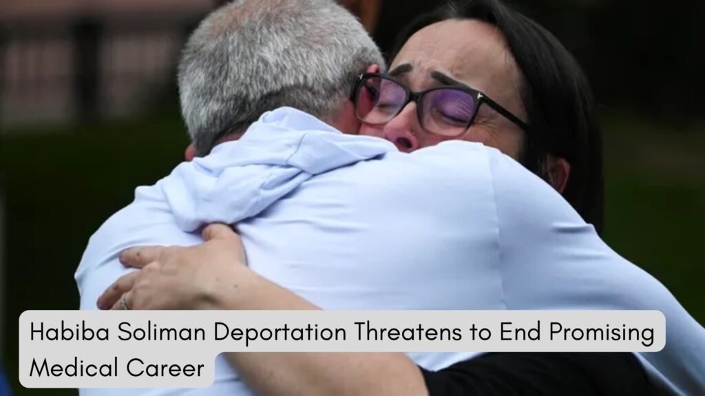 Habiba Soliman Deportation Threatens to End Promising Medical Career 6 Habiba Soliman Deportation